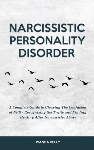 Narcissistic Personality Disorder de Wanda Kelly