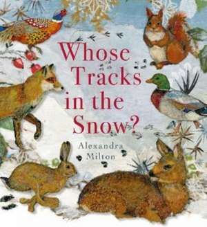 Whose Tracks in the Snow? de Alexandra Milton