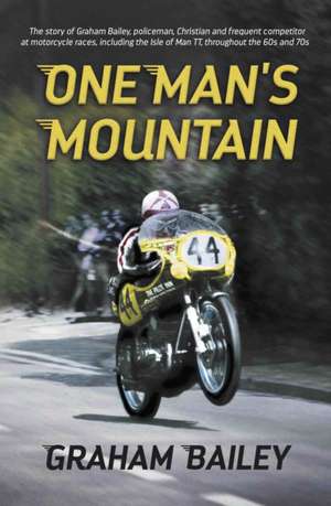 One Man's Mountain de Graham Bailey