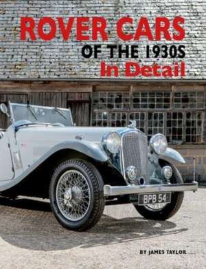 Rover Cars of the 1930s In Detail de James Taylor