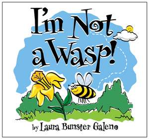 I'm Not a Wasp! de Laura Bunster Galeno