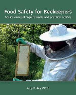 Food Safety for Beekeepers - Advice on legal requirements and practical actions de Andy Pedley