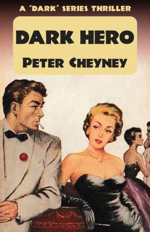 Dark Hero de Peter Cheyney