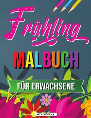 Sealey, A: Frühling Malbuch