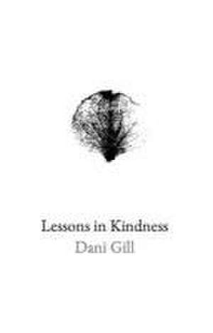 Lessons in Kindness de Dani Gill