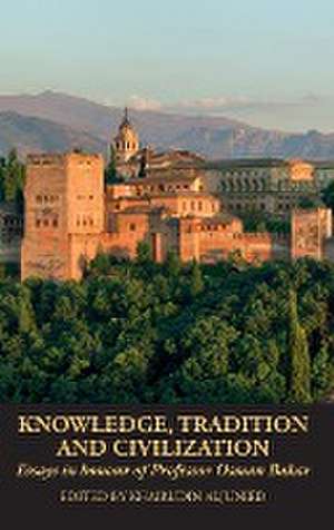 Knowledge, Tradition and Civilization de Khairudin Aljunied