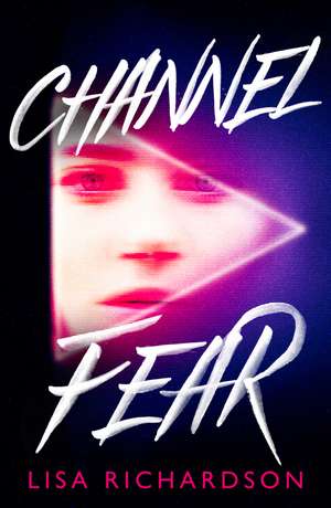 Channel Fear de Lisa Richardson