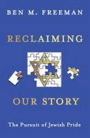 Reclaiming Our Story de Ben M. Freeman