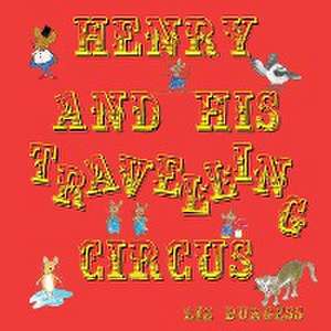 Henry and his Travelling Circus de Liz Burgess