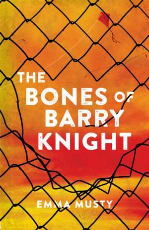 The Bones of Barry Knight de Emma Musty