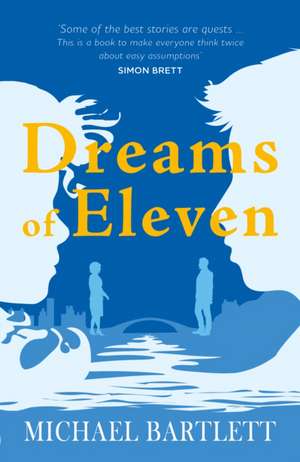 Dreams of Eleven de Michael Bartlett