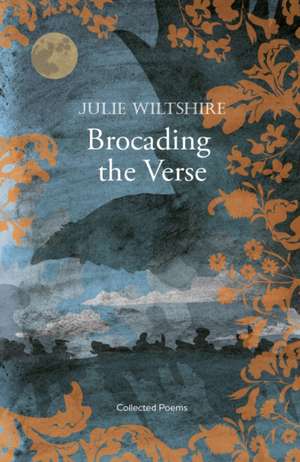 Brocading the Verse de Julie Wiltshire