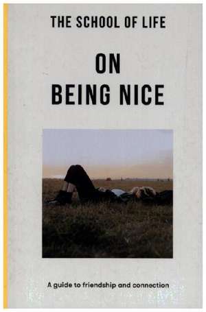 On Being Nice de The School