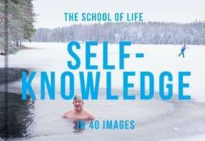 Self-Knowledge in 40 Images de The School of Life