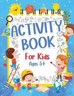 Activity Book For Kids 5+ Years Old de Am Publishing Press