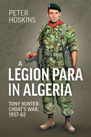 A Legion Para in Algeria de Peter Hoskins