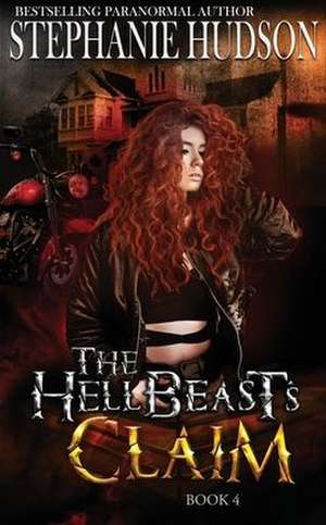 The HellBeast's Claim de Stephanie Hudson