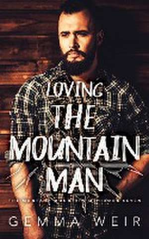 Loving the Mountain Man de Gemma Weir