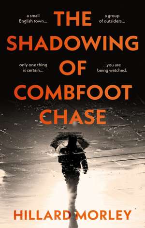 The Shadowing of Combfoot Chase de Hillard Morley