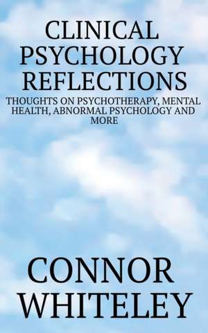 Clinical Psychology Reflections de Connor Whiteley