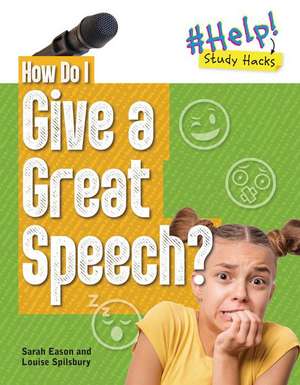 How Do I Give a Great Speech? de Louise A Spilsbury