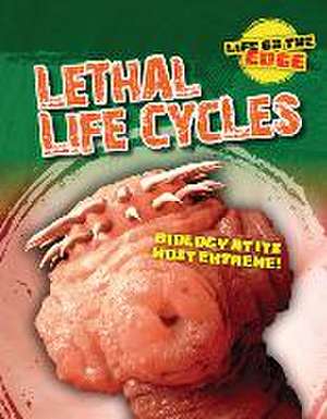 Lethal Life Cycles de Louise A Spilsbury