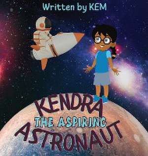 Kendra the Aspiring Astronaut de Kem