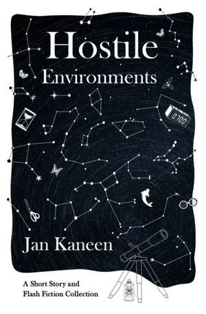 Hostile Environments de Jan Kaneen