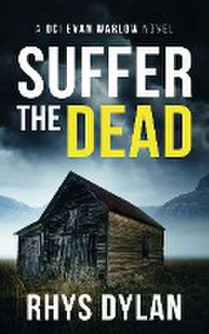 Suffer The Dead de Rhys Dylan