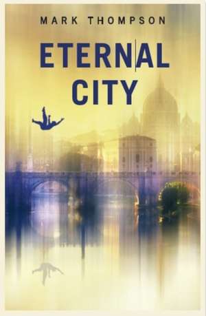 Eternal City de Mark Thompson