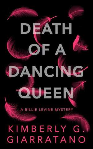 Death of A Dancing Queen de Kimberly G. Giarratano