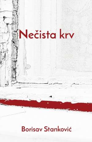 Necista krv de Borisav Stankovic