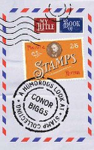 My Little Book Of Stamps de Conor Biggs