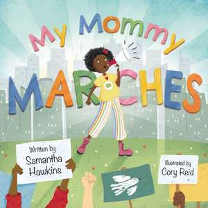 My Mommy Marches de Samantha Hawkins