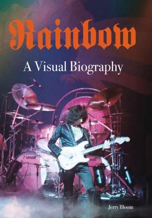 Rainbow A Visual Biography de Jerry Bloom