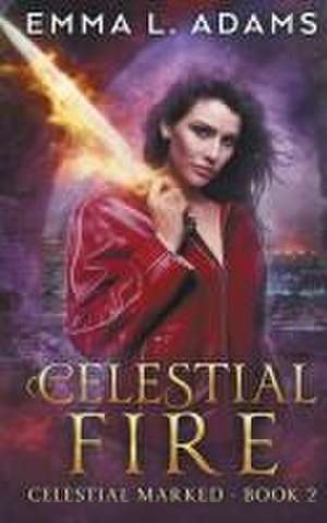 Celestial Fire de Emma L. Adams