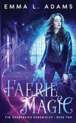 Faerie Magic de Emma L. Adams