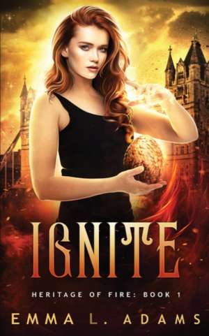 Ignite de Emma L. Adams