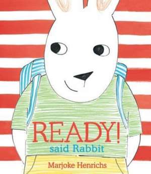 Ready! said Rabbit de Marjoke Henrichs