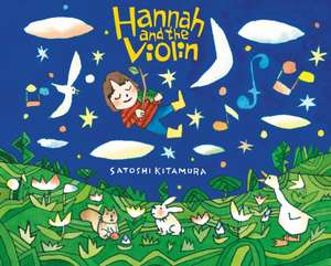 Hannah and the Violin de Satoshi Kitamura