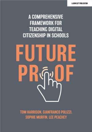 Futureproof: A comprehensive framework for teaching digital citizenship in schools de Gianfranco Polizzi