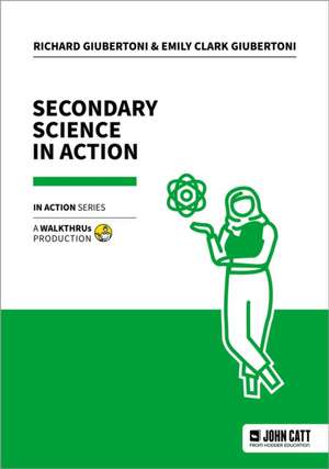 Secondary Science in Action de Emily Clark Giubertoni