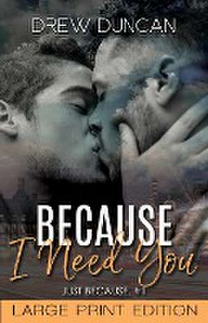 Because I Need You de Drew Duncan