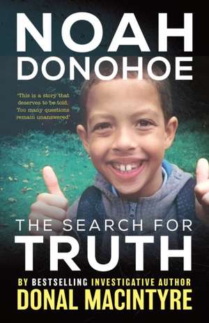 Noah Donohoe: The Search for Truth de Donal Macintyre