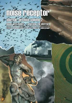 Noise Receptor Journal: Volume 2: sound with impact - analysing the abstract de Richard Stevenson