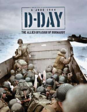 D-Day 6th June 1944 de Mike Lepine