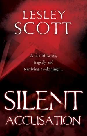 Silent Accusation de Lesley Scott