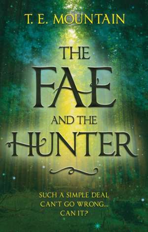 Fae and the Hunter de T. E. Mountain