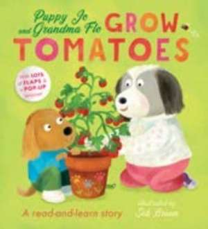 Puppy Jo and Grandma Flo Grow Tomatoes de Kathryn Jewitt