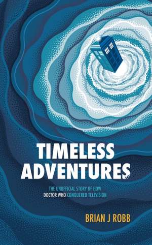 Timeless Adventures de Brian J. Robb